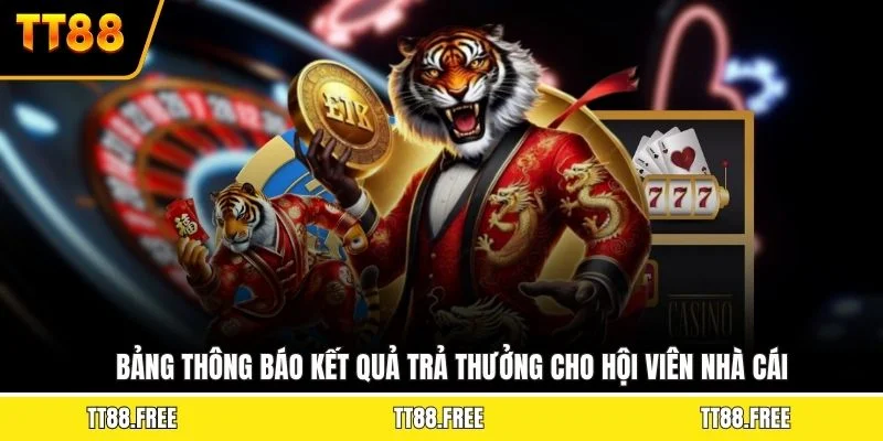 Bảng thông báo kết quả trả thưởng cho hội viên nhà cái