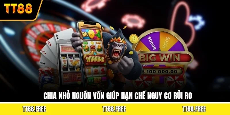 Chia nhỏ nguồn vốn giúp hạn chế nguy cơ rủi ro