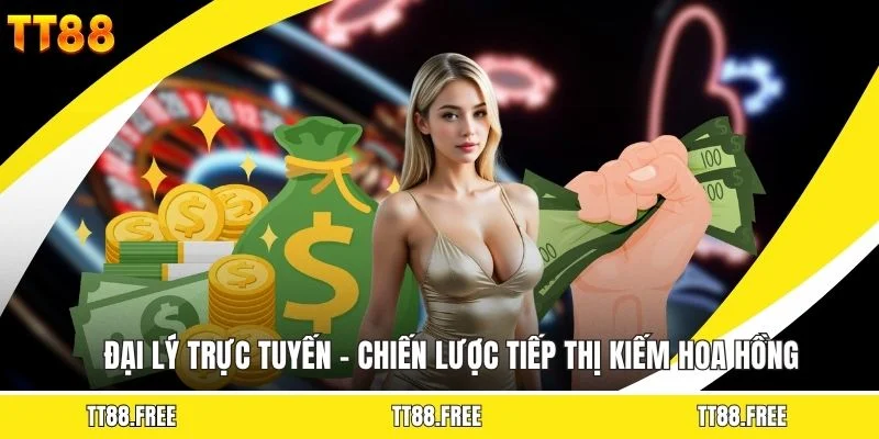 Đại Lý Trực Tuyến - Chiến Lược Tiếp Thị Kiếm Hoa Hồng