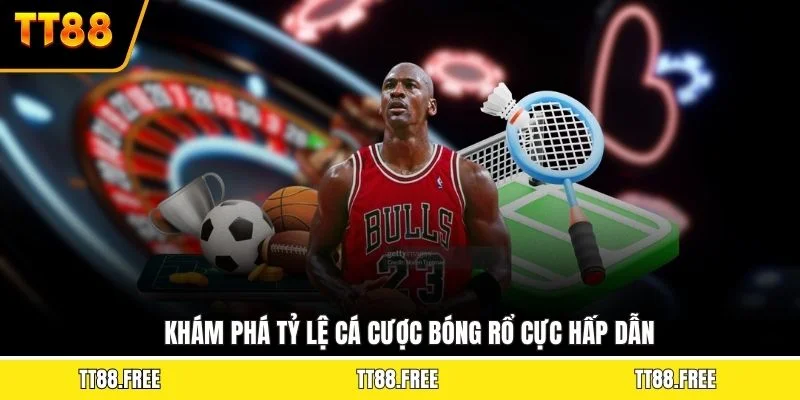 Khám phá tỷ lệ cá cược bóng rổ cực hấp dẫn